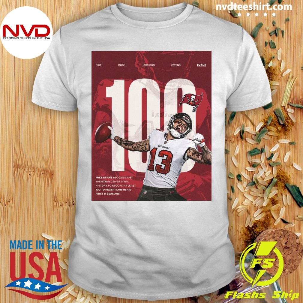 Mike Evans Becomes Just The 5th Receiver In Nfl History To Record At Least 100 Td Receptions In His First 11 Seasons Shirt