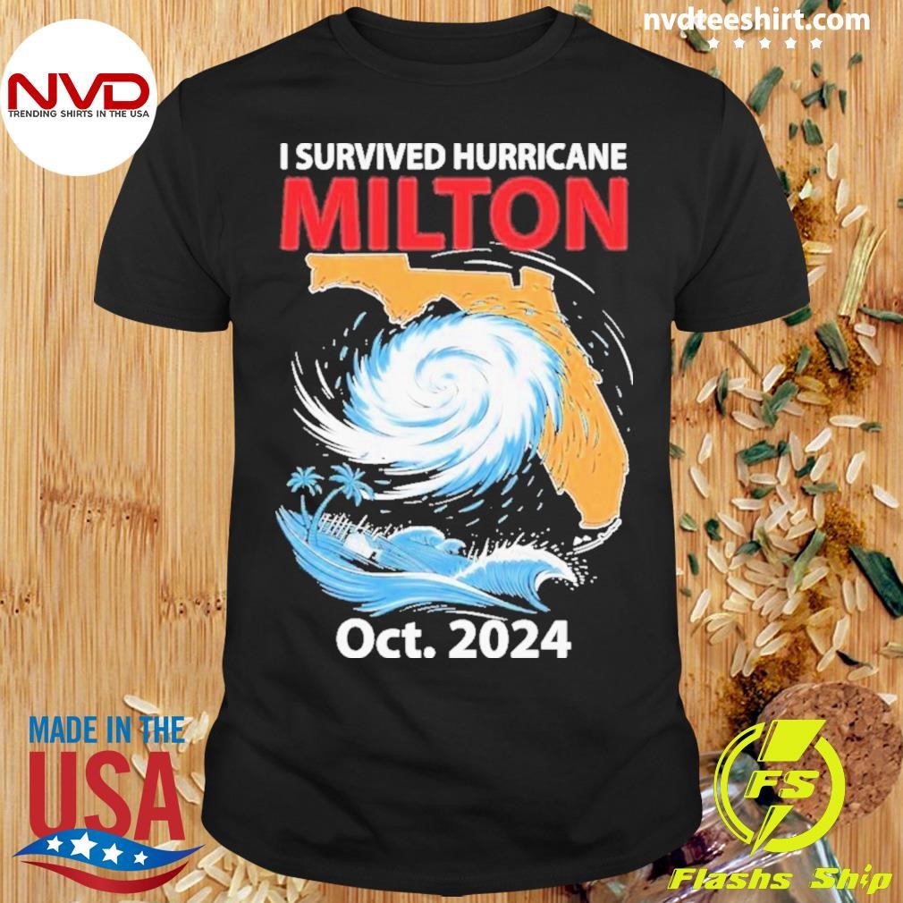 Milton Octobe I Survived Hurricane 2024 Shirt