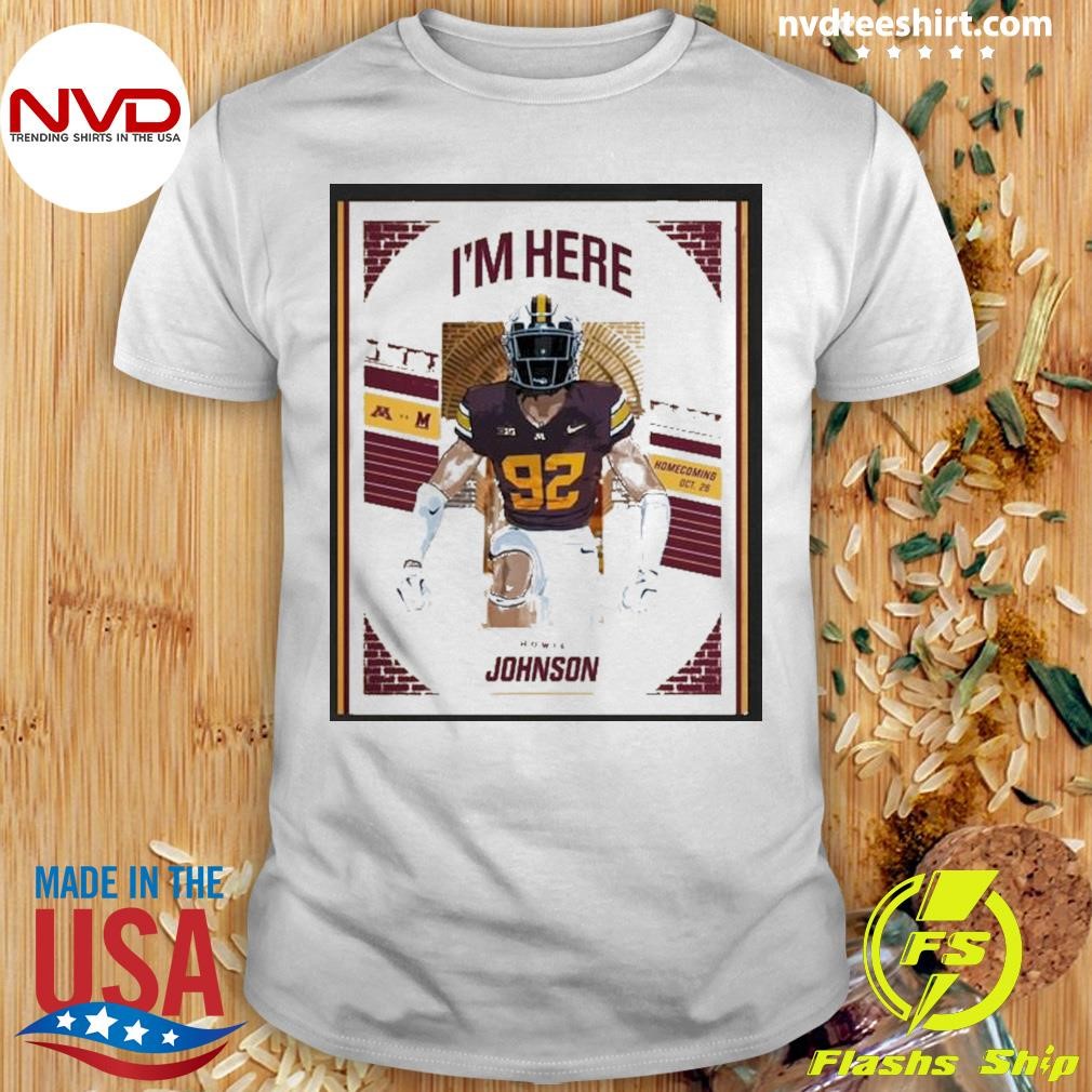 Minnesota Golden Gophers vs Miami Redhawks Howie Johnson I’m Here Homecoming Game Day 2024 Shirt