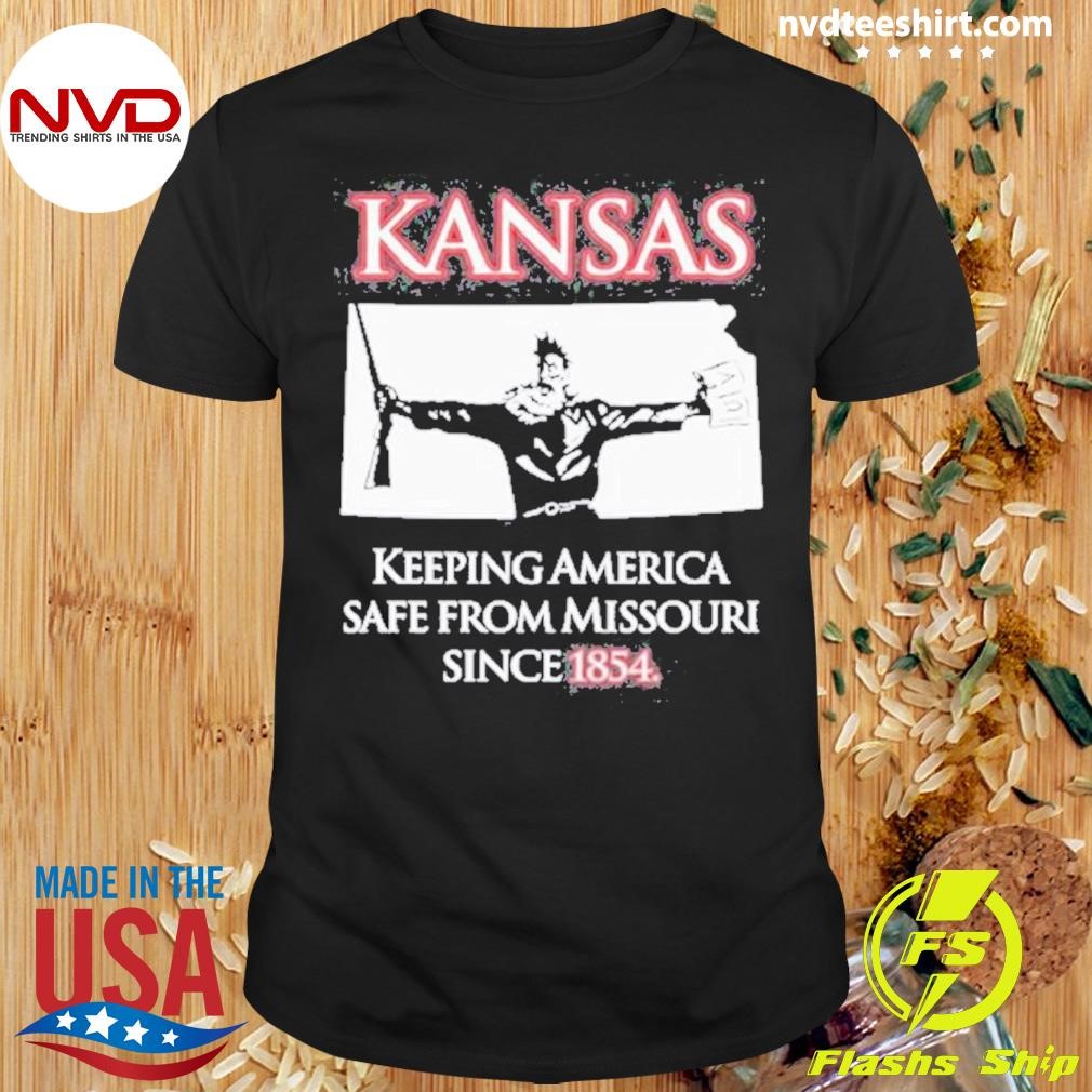 Missouri Since Kansas Keeping America Safe From 1854 Shirt