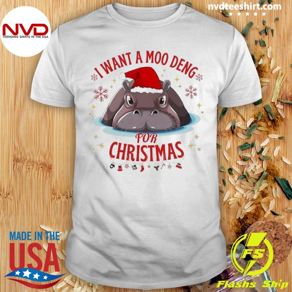 Moo Deng Christmas I Want A Moo Deng For Christmas 2024 Cute Shirt