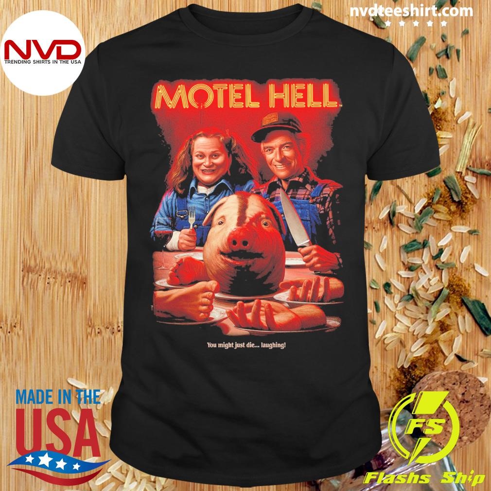 Motel Hell Die Laughing Halloween 2024 Shirt