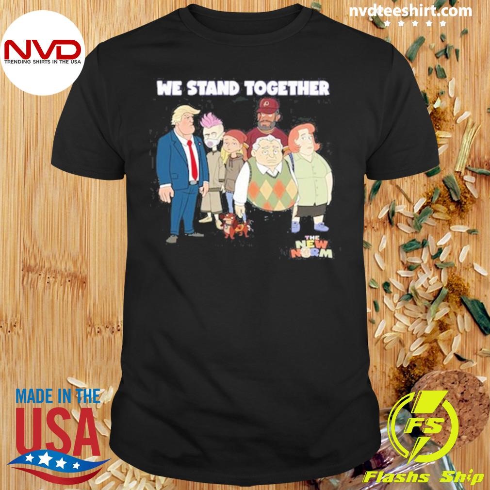 New Norm We Stand Together Shirt