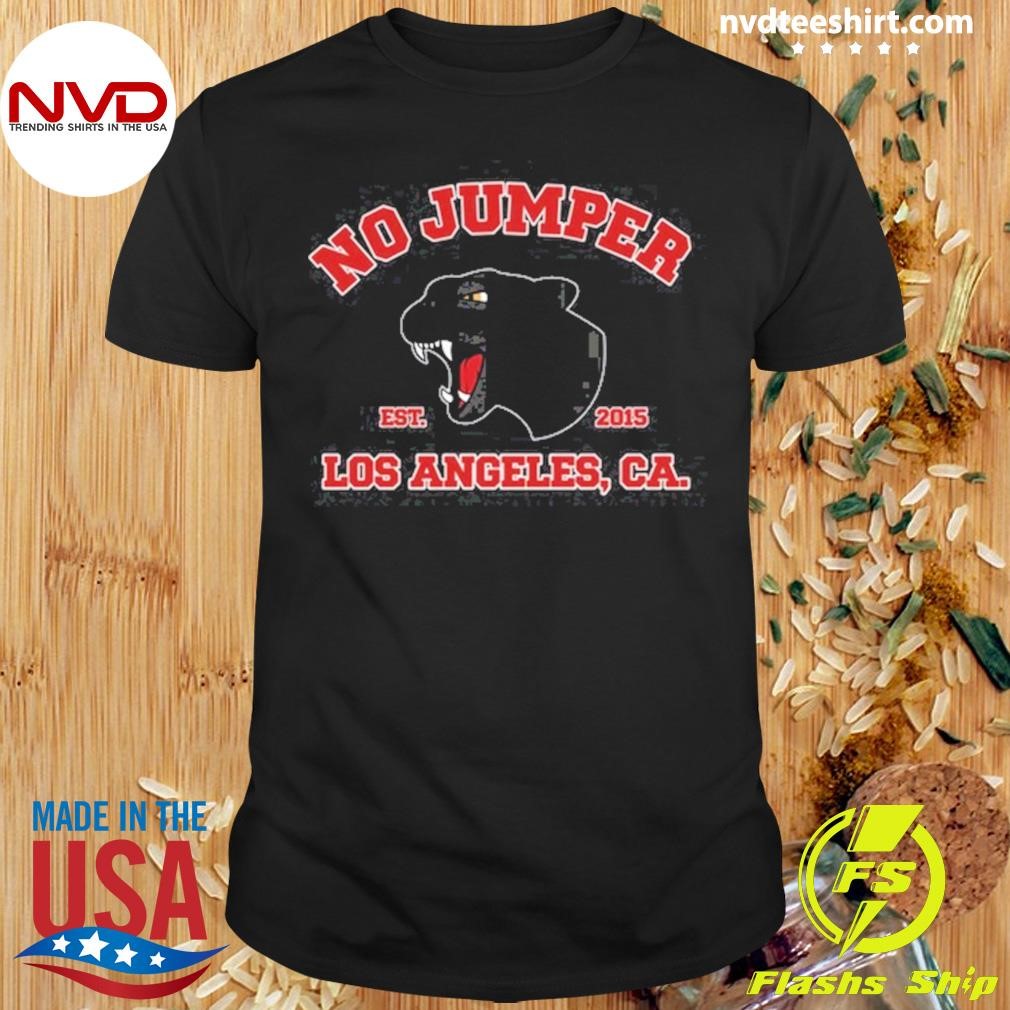 No Jumper Los Angeles, Ca Shirt