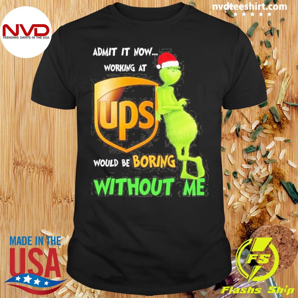 Now Working At Ups Would Be Boring Without Me Christmas 2024 Shirt