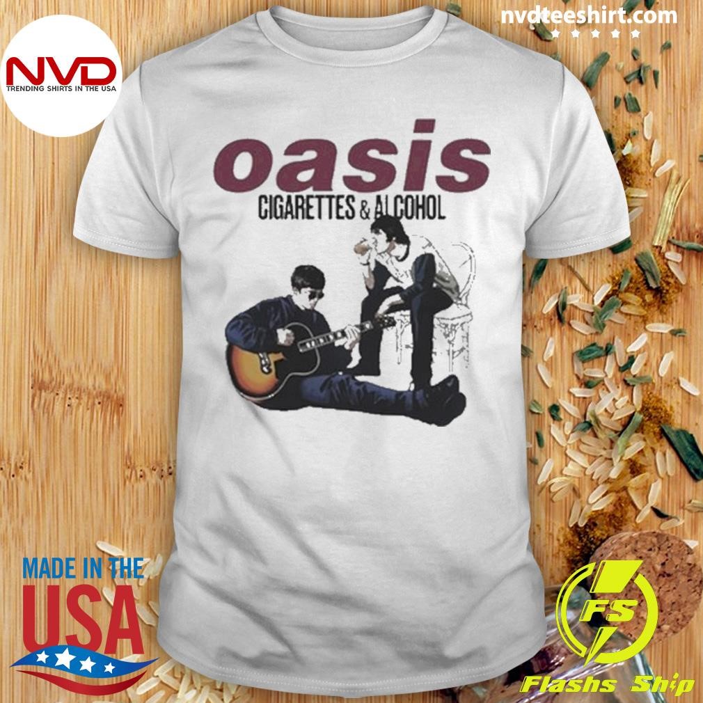 Oasis Cigarettes And Alcohol 2024 Shirt