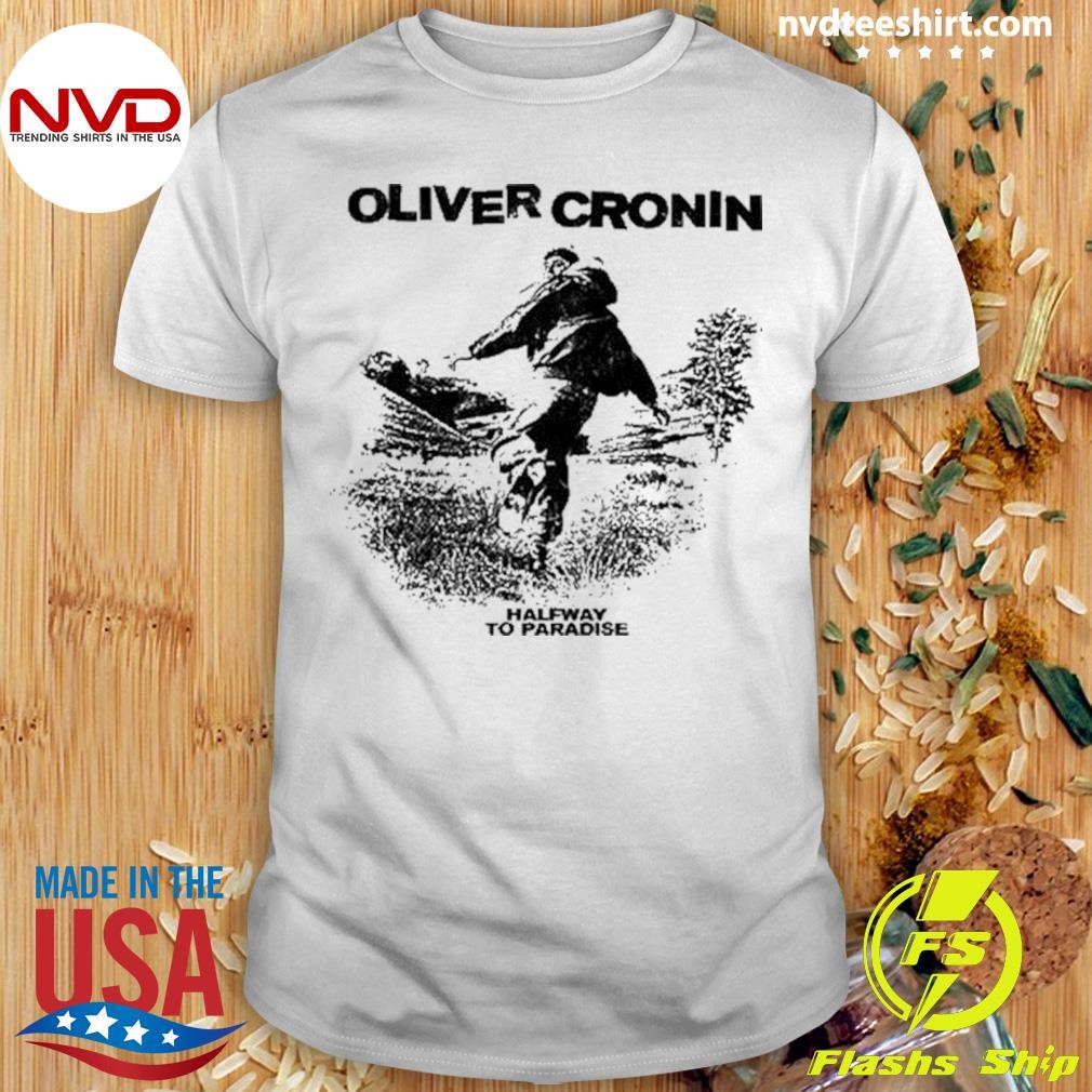 Oliver Cronin Halfway To Paradise 2024 Shirt