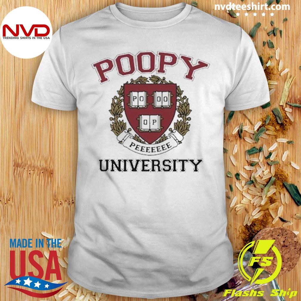 Original Harvard University Poopy Peeeeeee University T-shirt