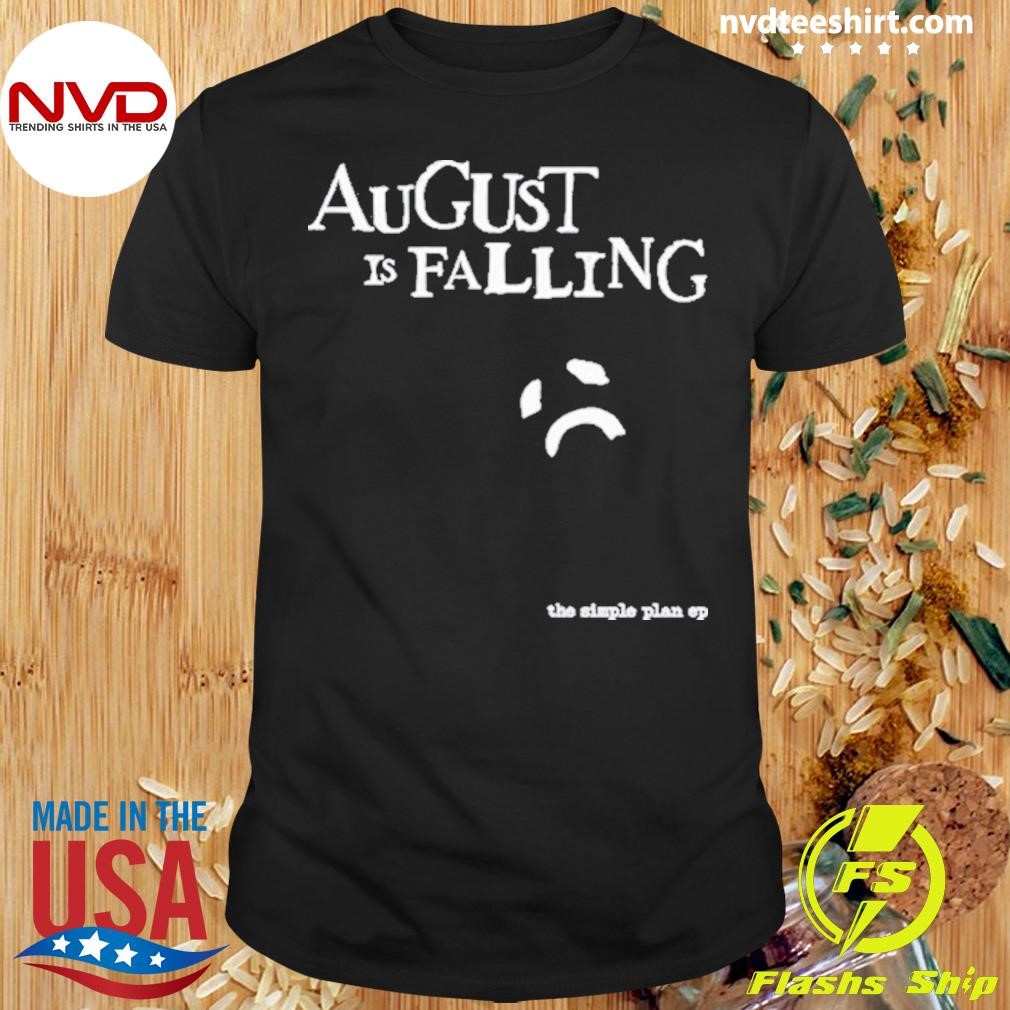 Patfinnerty August Is Falling The Simple Plan Ep 2024 Shirt