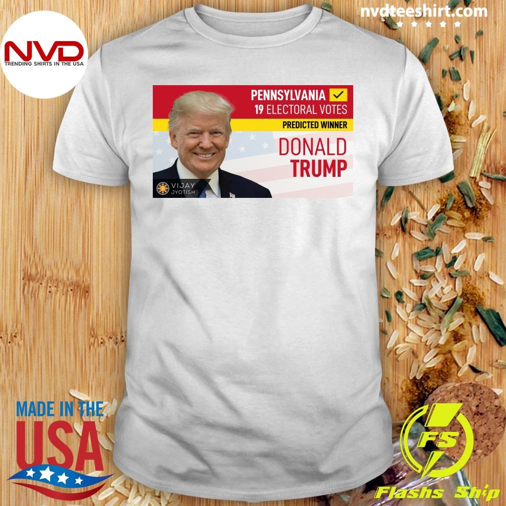 Pennsylvania 19 Electoral Votes Predicted Winner Donald Trump Shirt