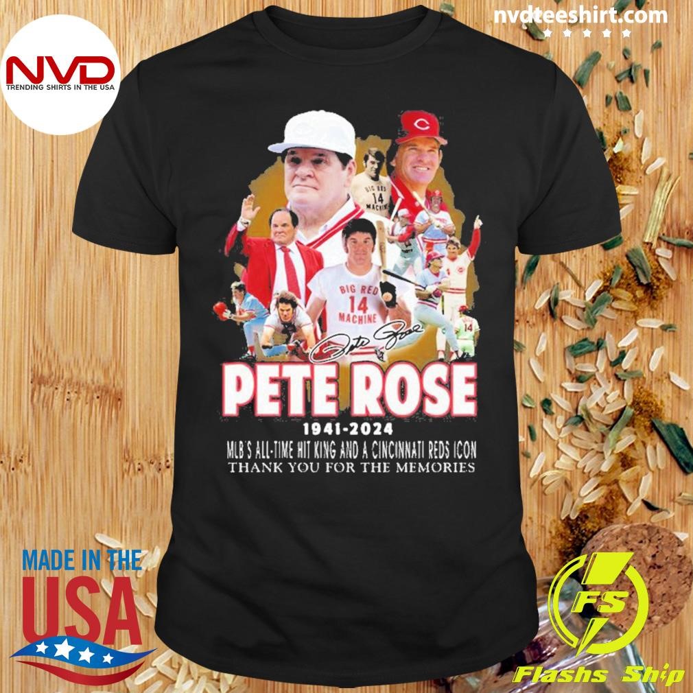 Pete Rose 1941-2024 MLB’S All Time Hit King And A Cincinnati Reds Icon Shirt