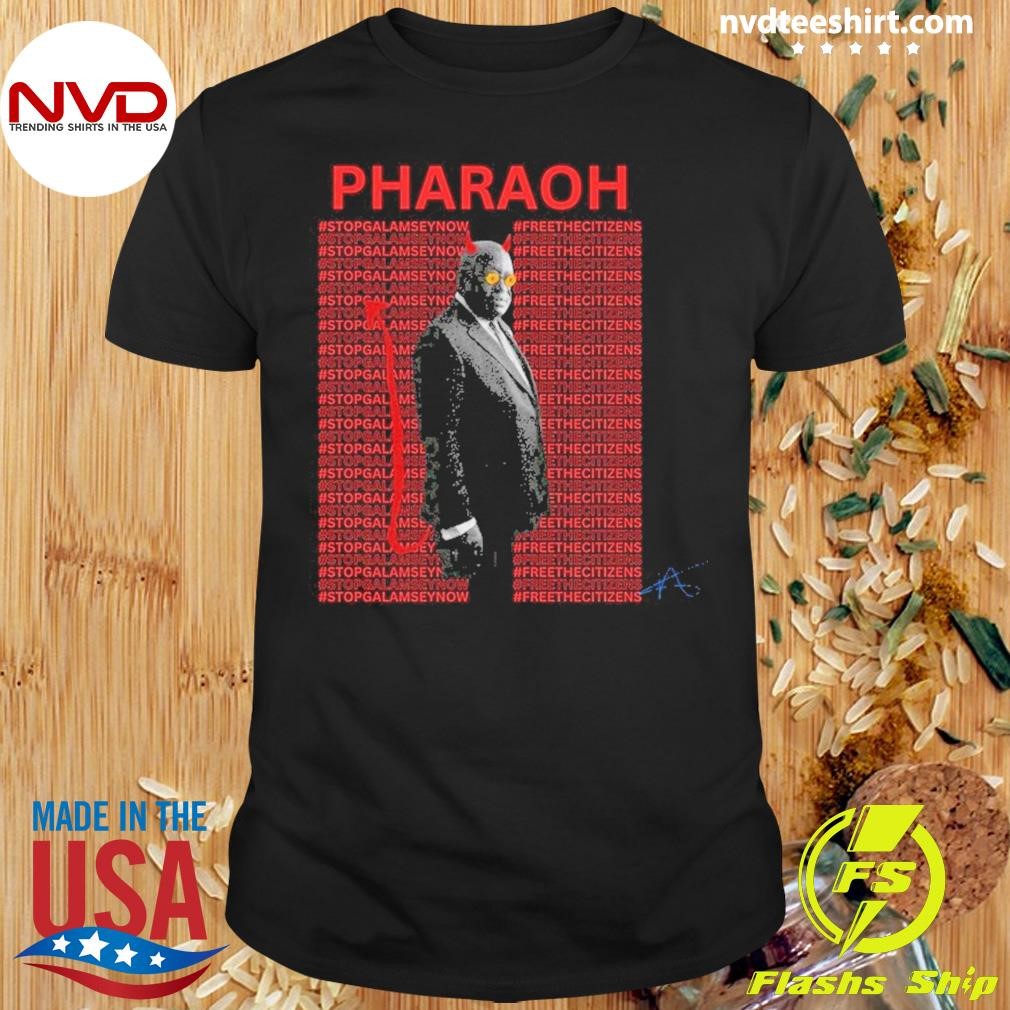 Pharaoh Stopgalamseynow Freethecitizens Stopgalamseynov Shirt