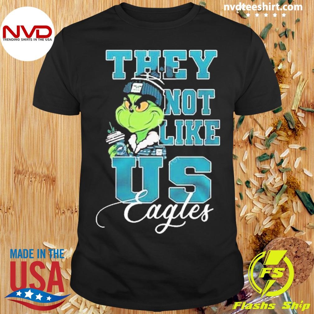 Philadelphia Eagles Grinch They Not Like Us Eagles 2024 Shirt