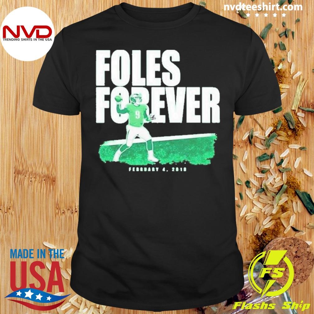 Philadelphia Eagles Nick Foles Forever 2024 Shirt