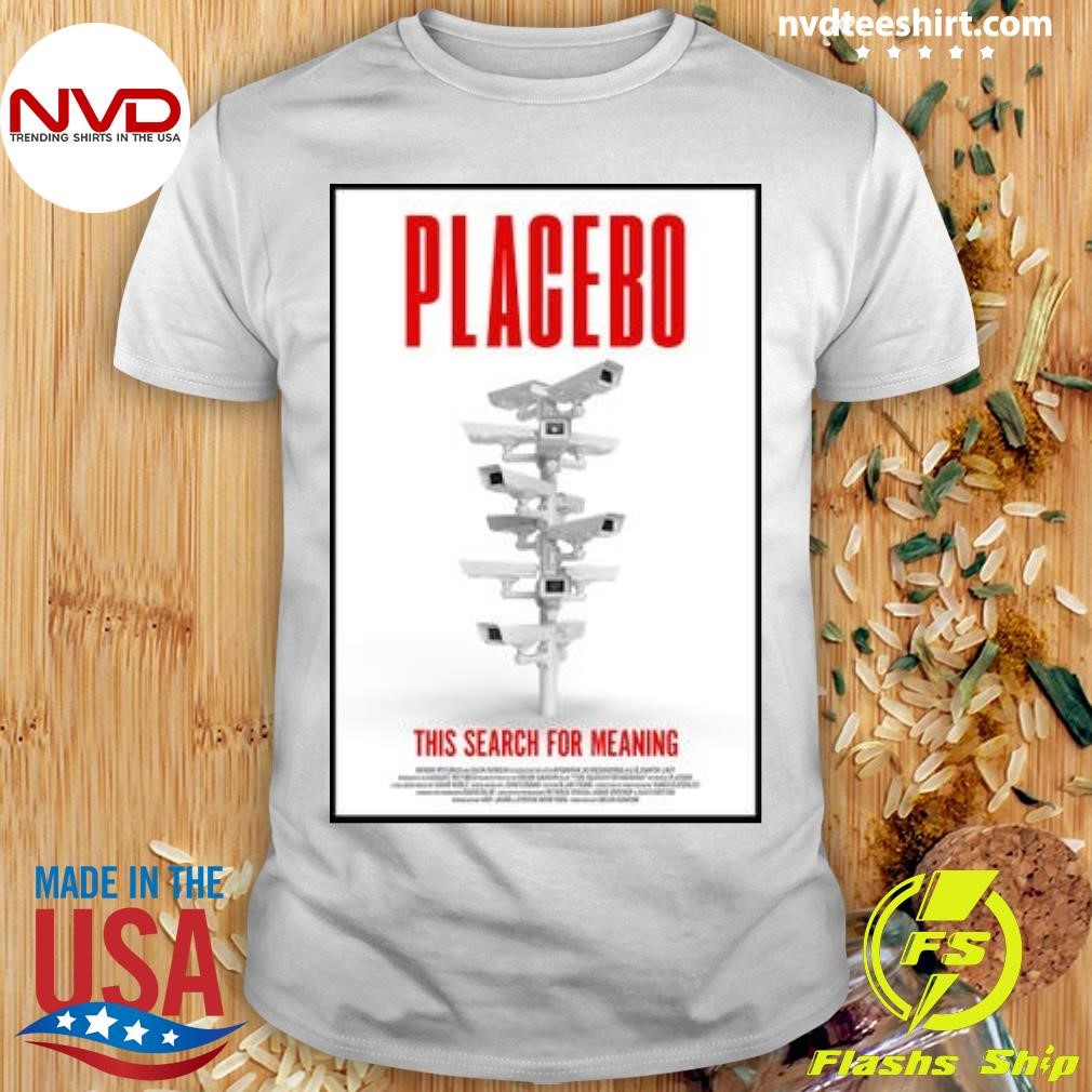 Placebo This Search For Meaning 2024 Shirt