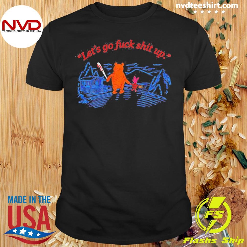 Pooh And Piglet Let’s Go Fuck Shit Up Halloween 2024 Shirt