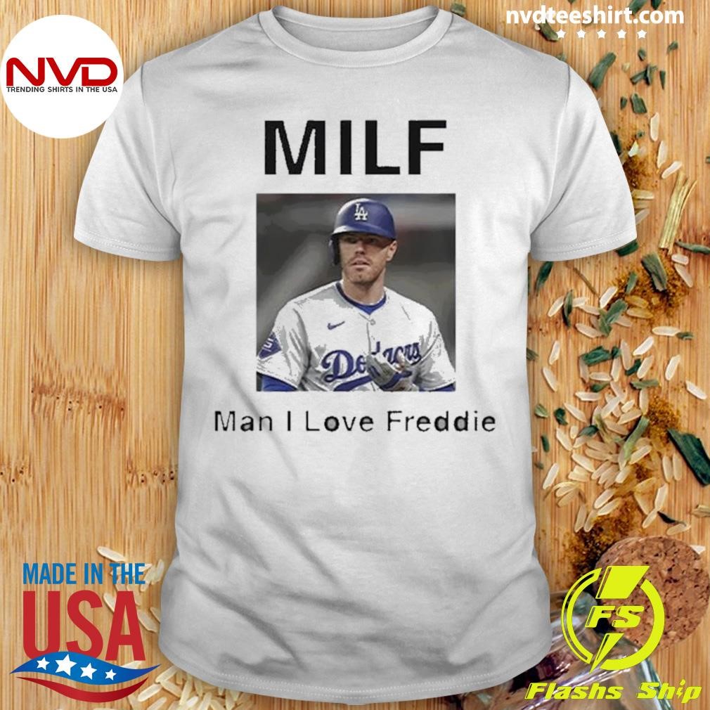 Premium Milf Man I Love Freddie T-shirt