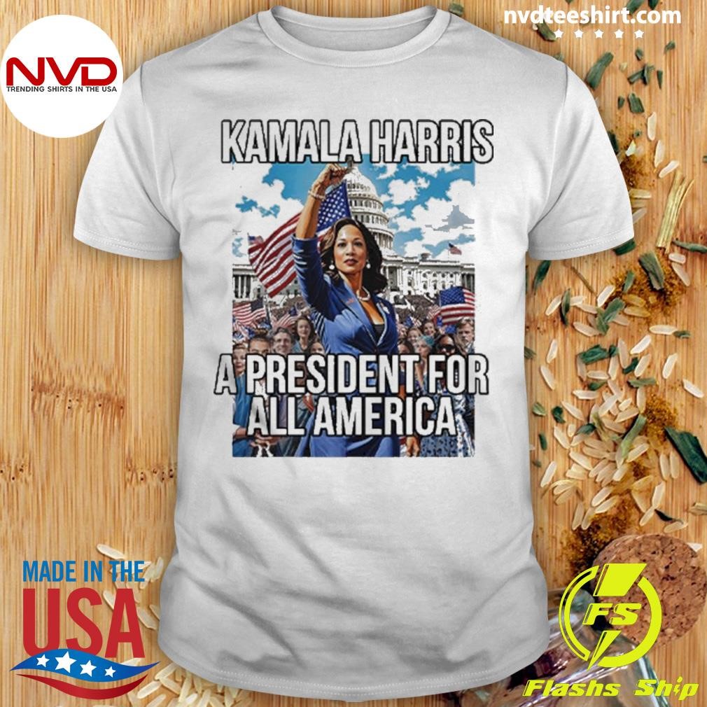 President 2024 Kamala Harris A President For All America Vote Shirt