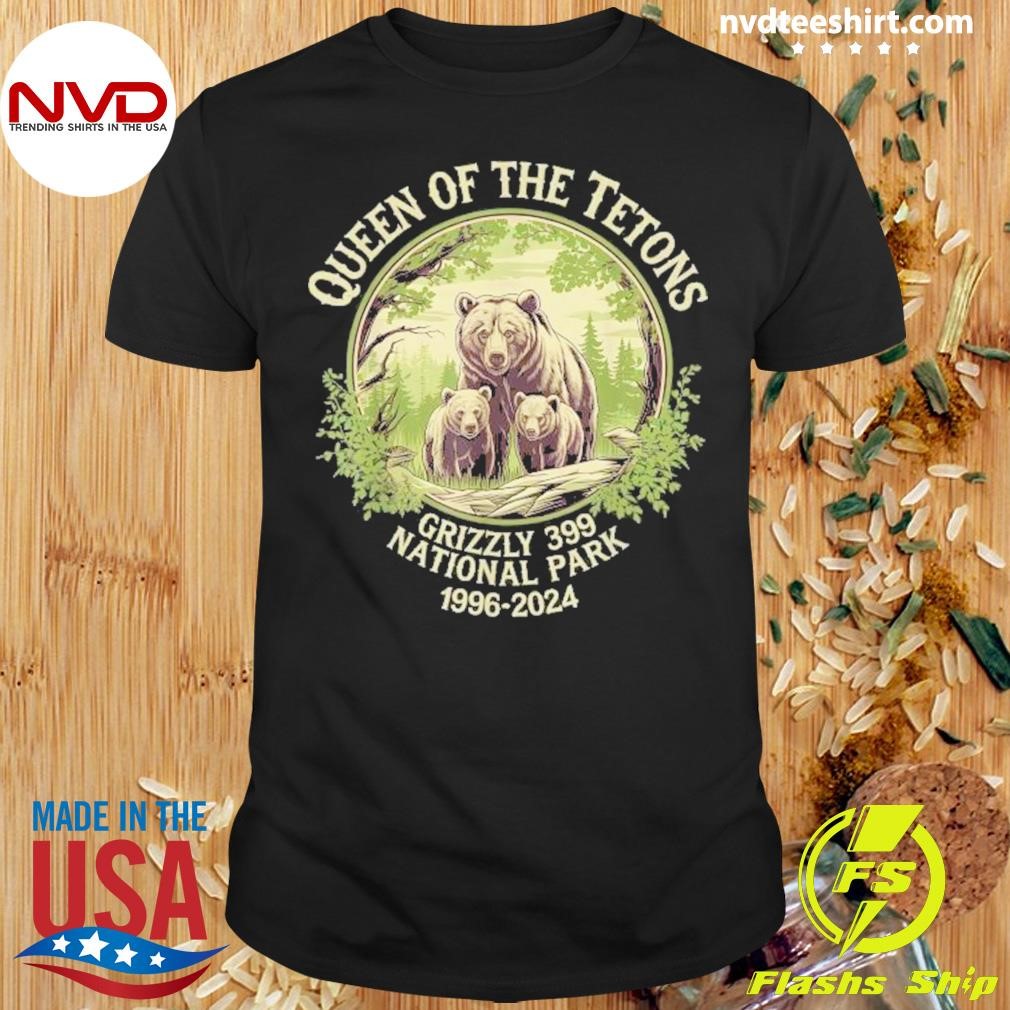 Queen Of The Tetons Grizzly 399 Wildlife Preserve 1996-2024 Shirt