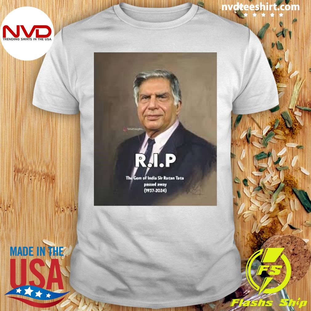 R.I.P The Gem Of India Sir Ratan Tata Passed Away (1937-2024) Shirt