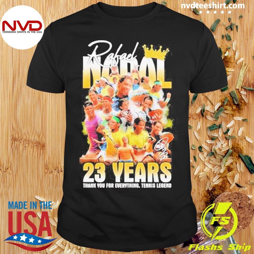 Rafael Nadal 23 Years Thank You For Everything Tennis Legend Signature 2024 Shirt