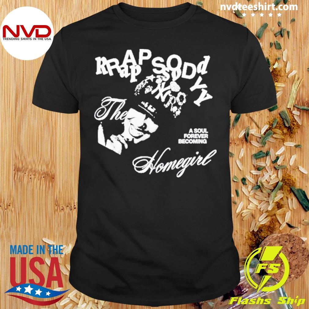 Rapsody The A Soul Forever Becoming Homegirl 2024 Shirt