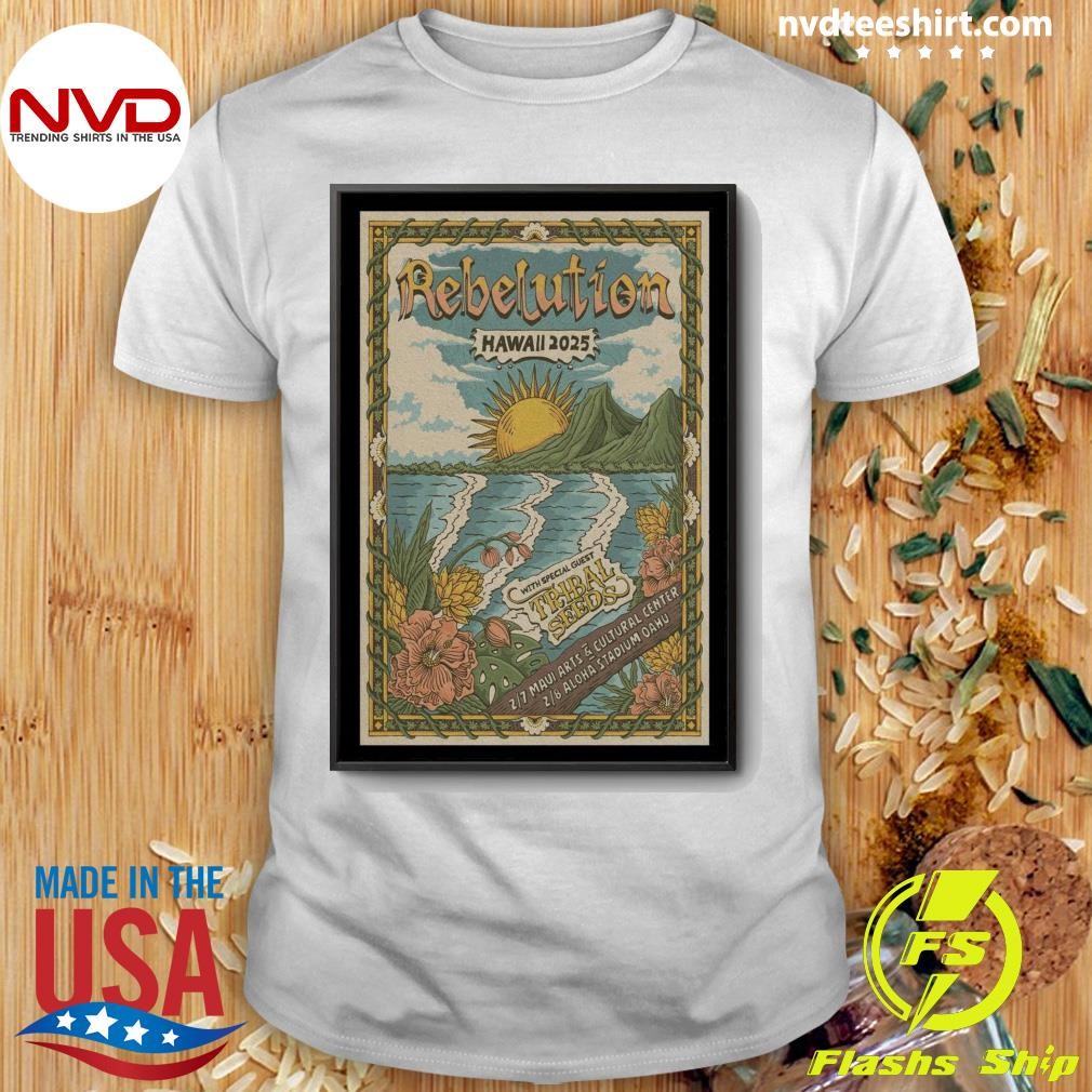 Rebelution With Special Guest Tribal Seeds Hawaii 2025 Shirt