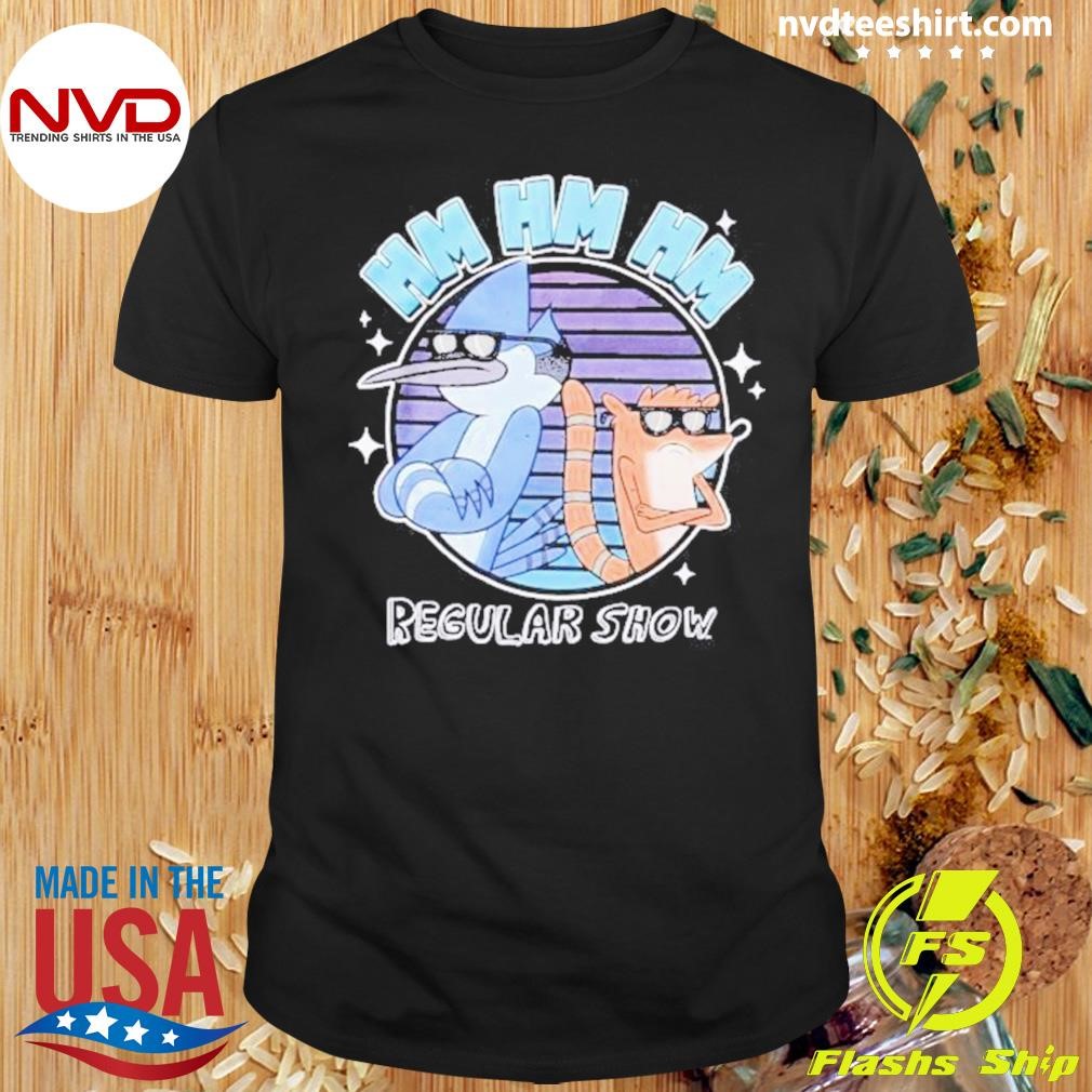 Regular Show Hm Hm Hm 2024 Shirt