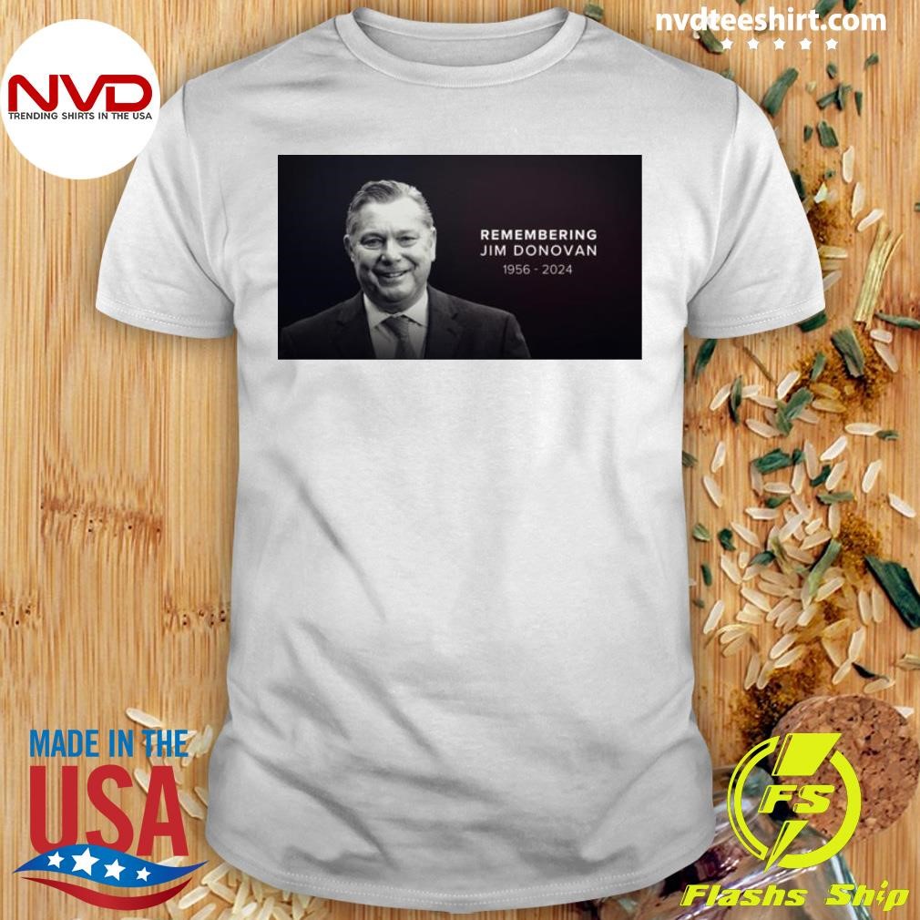 Remembering Jim Donovan 1956-2024 Shirt