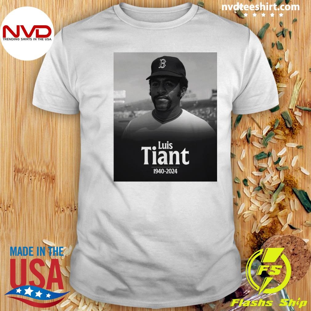 Rest In Peace Luis Tiant-red Sox Hall Of Famer And Maine Resident 1940-2024 Shirt