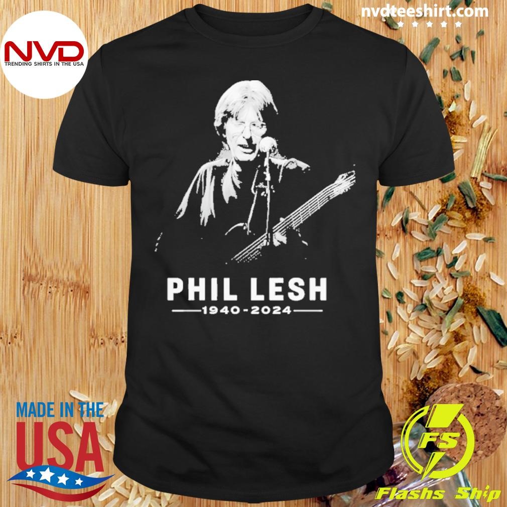 Rest In Peace Phil Lesh 1940-2024 Thank You For The Memories 2024 Shirt