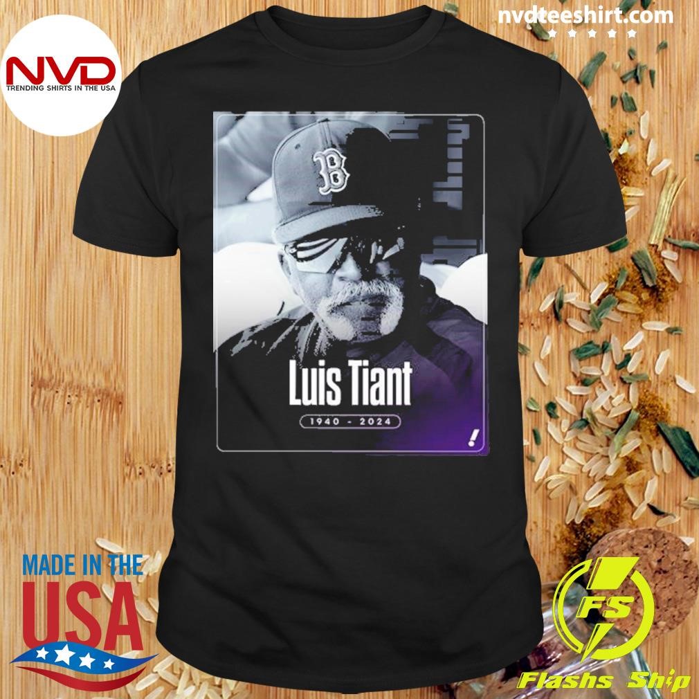 Rip Luis Tiant Boston Red Sox 1940-2024 Shirt