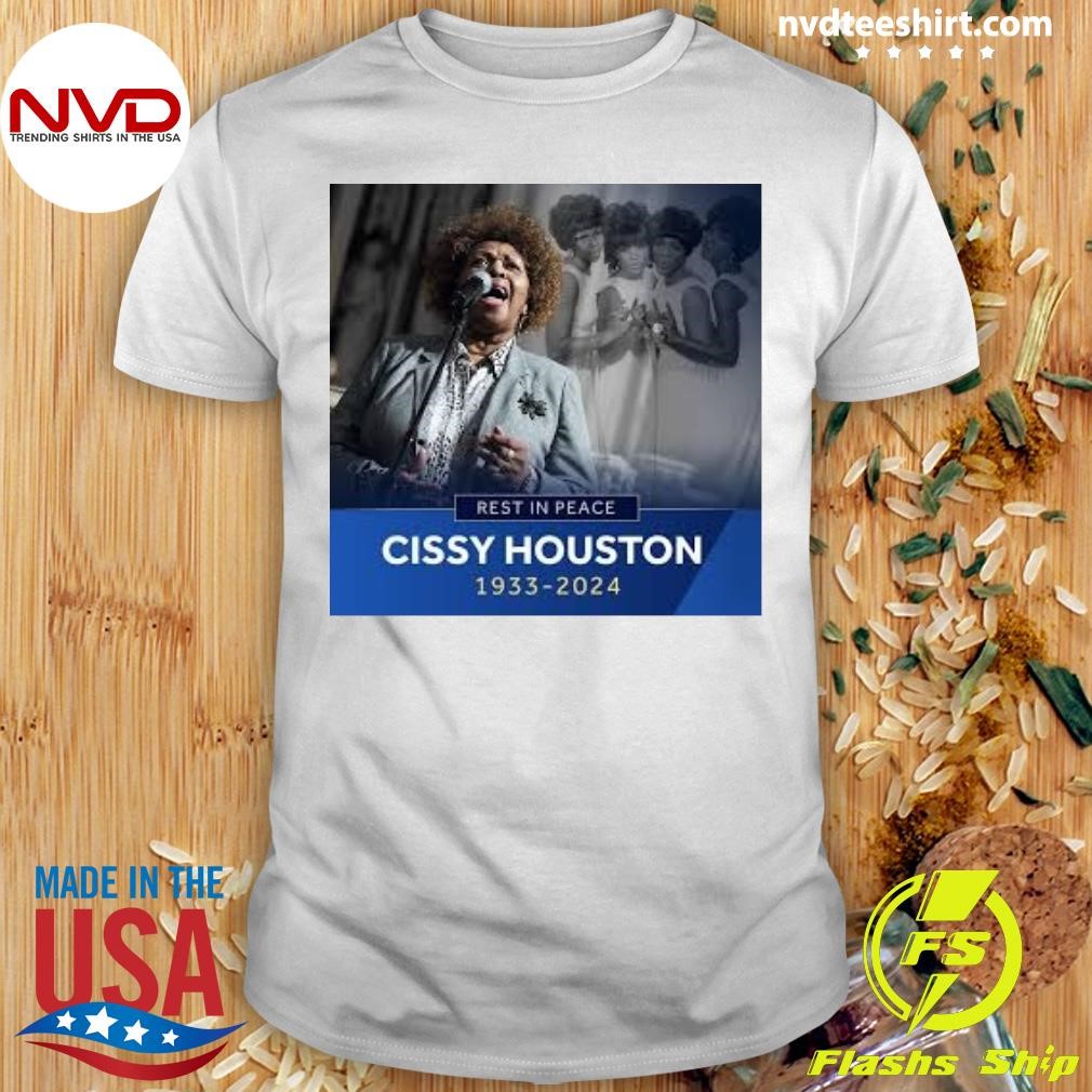 Rip Rest Peace Cissy Houston 1933-2024 Shirt