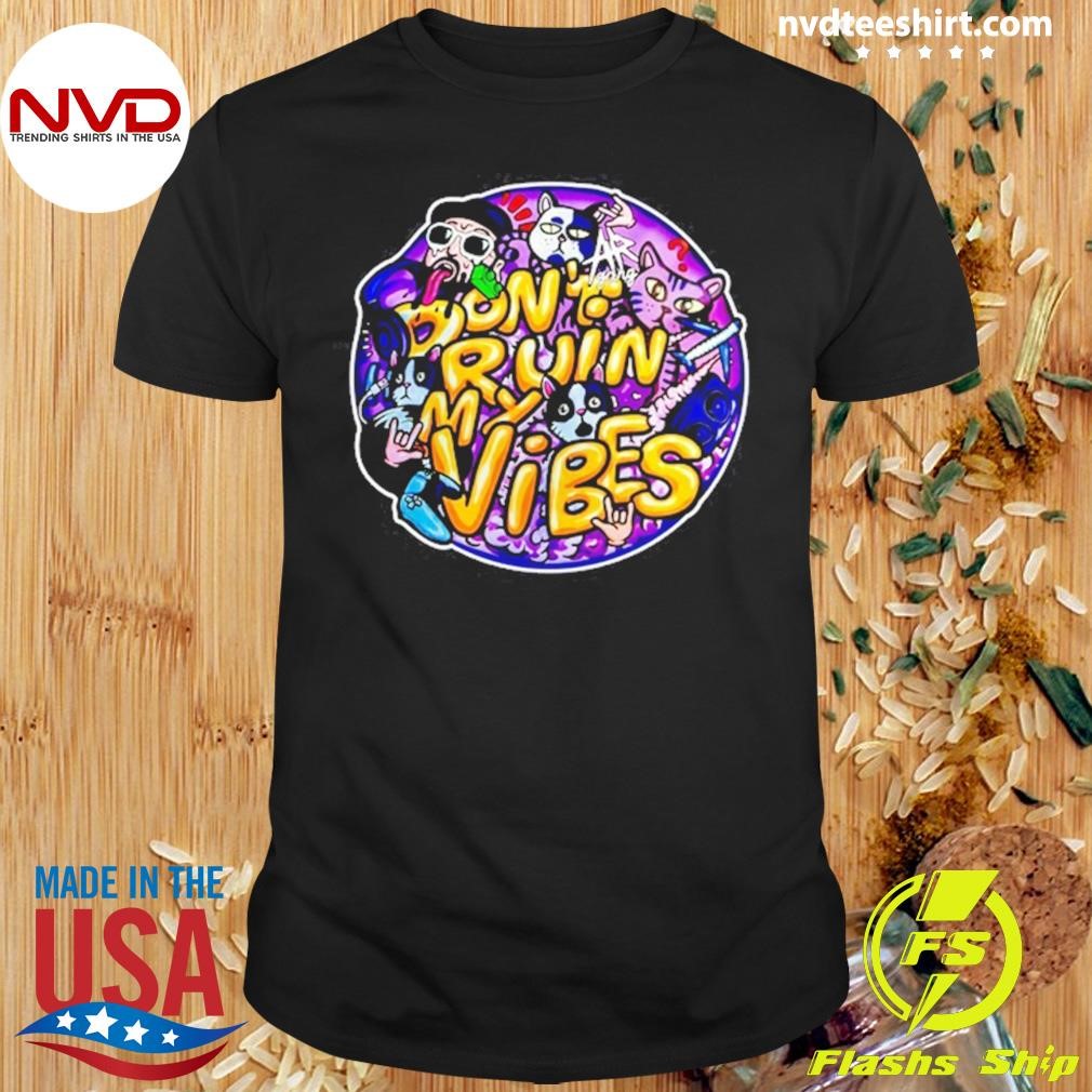 Rooler Don't Ruin My Vibes 2024 Shirt