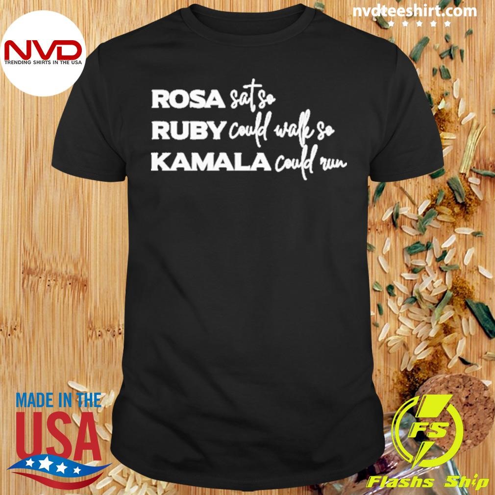 Rosa Sato Ruby Could Walle So Kamala Could Run 2024 Shirt