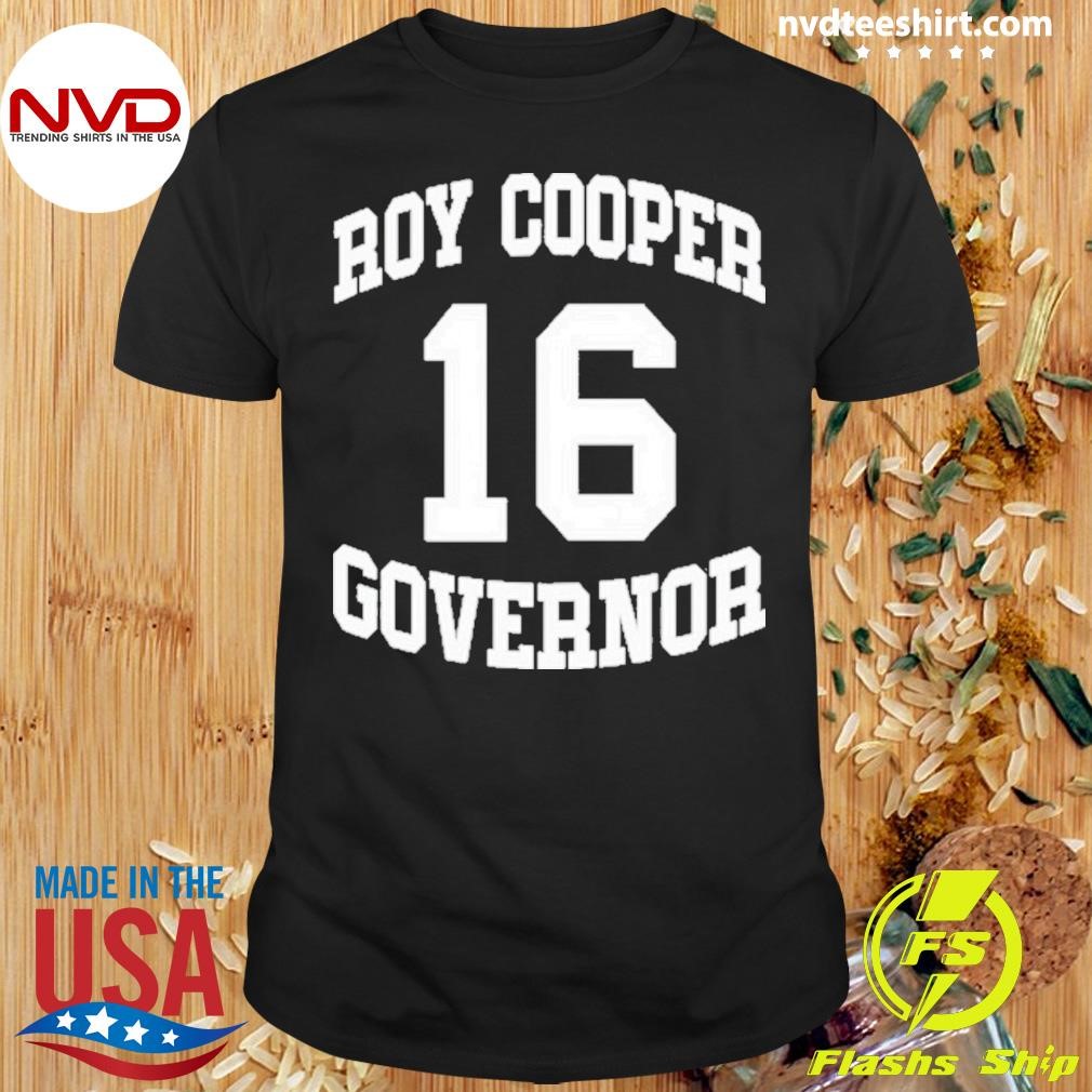 Roy Cooper Governor 16 Shirt