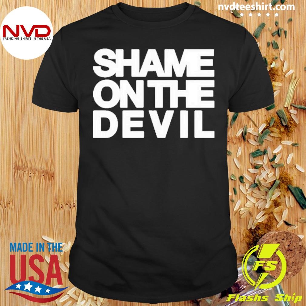 Shame On The Devil 2024 Shirt