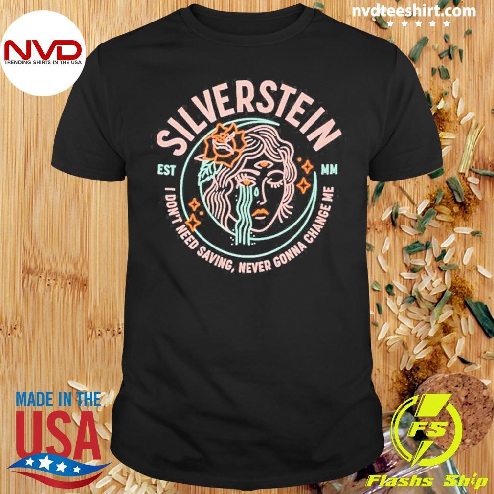 Silverstein I Don’t Need Saving, Never Gonna Change Me 2024 Shirt