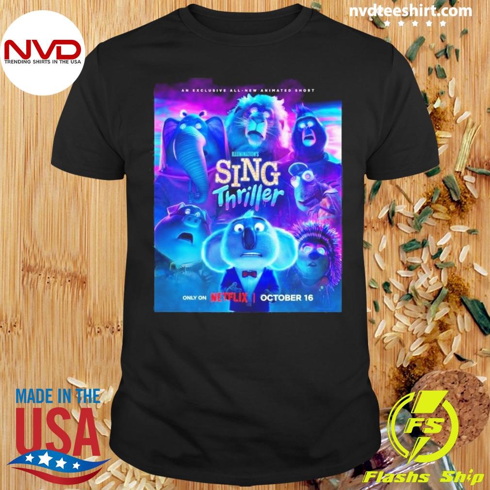 Sing Thriller Short Film Debuts On Netflix Happy Halloween 2024 Poster Shirt