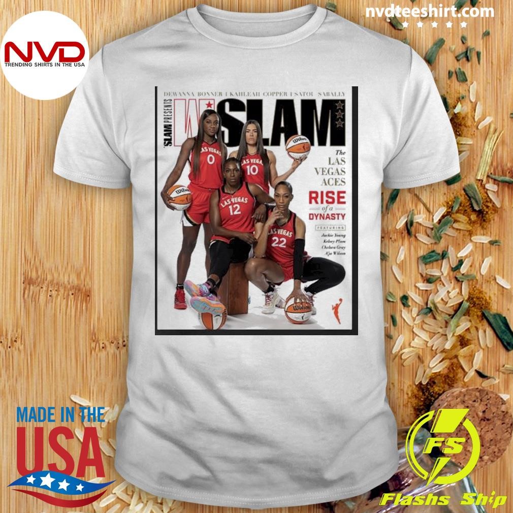 Slam Presents The Las Vegas Aces Rise Of A Dynasty 2024 Shirt