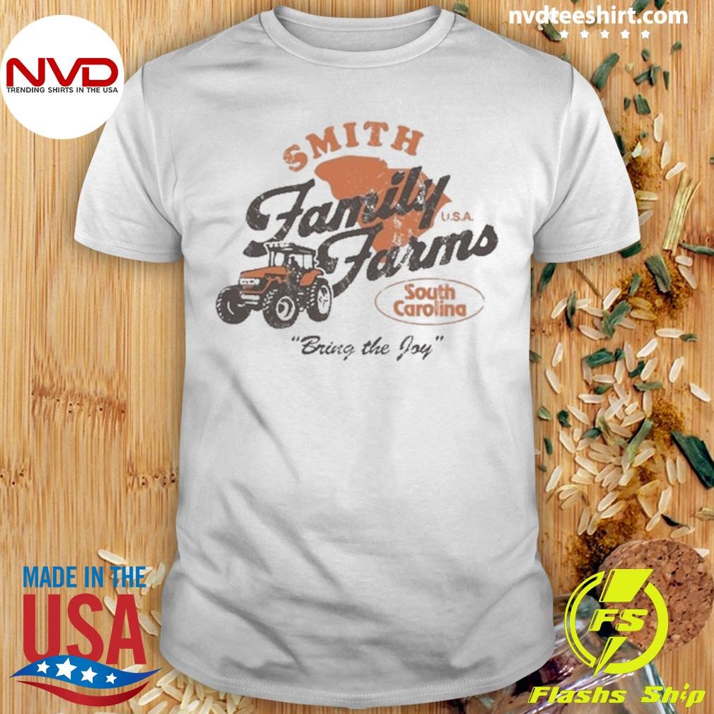 Smith Family Farms Bring The Joy South Carolina Tee Shirt