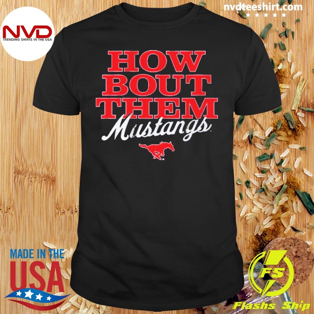 Smu Football How Bout Them Mustangs 2024 Shirt