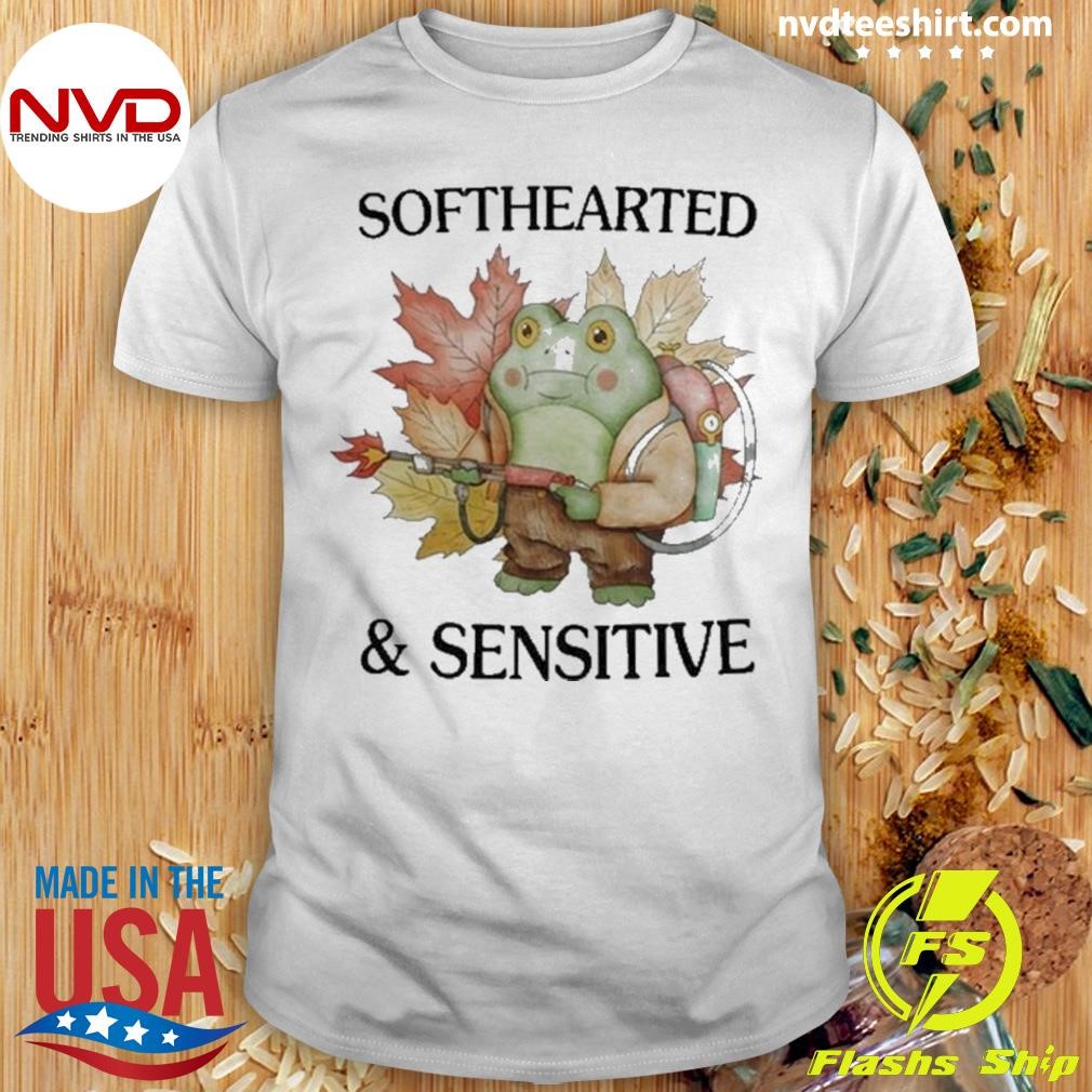 Softhearted And Sensitive 2024 Shirt