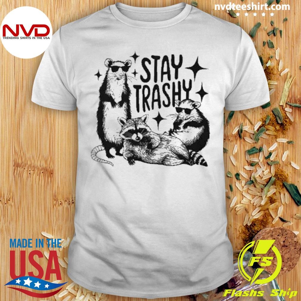 Stay Trashy Raccoon Opossum Shirt