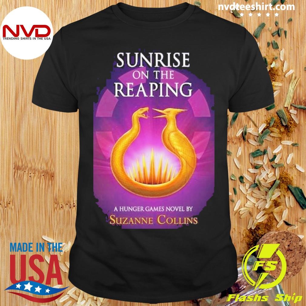 Sunrise On The Reaping A Hunger Games Novelry By Suzanne Collins Shirt