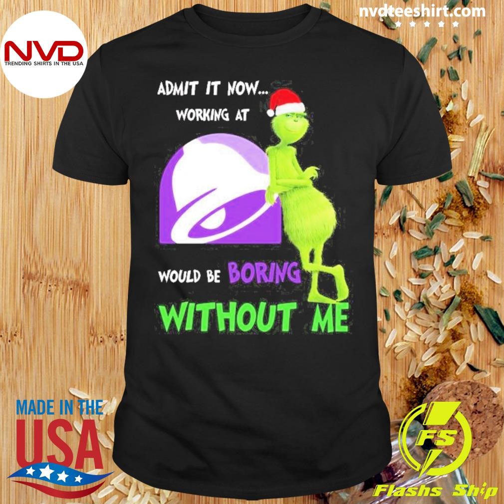 Taco Bell Would Be Boring Without Me Christmas 2024 Shirt