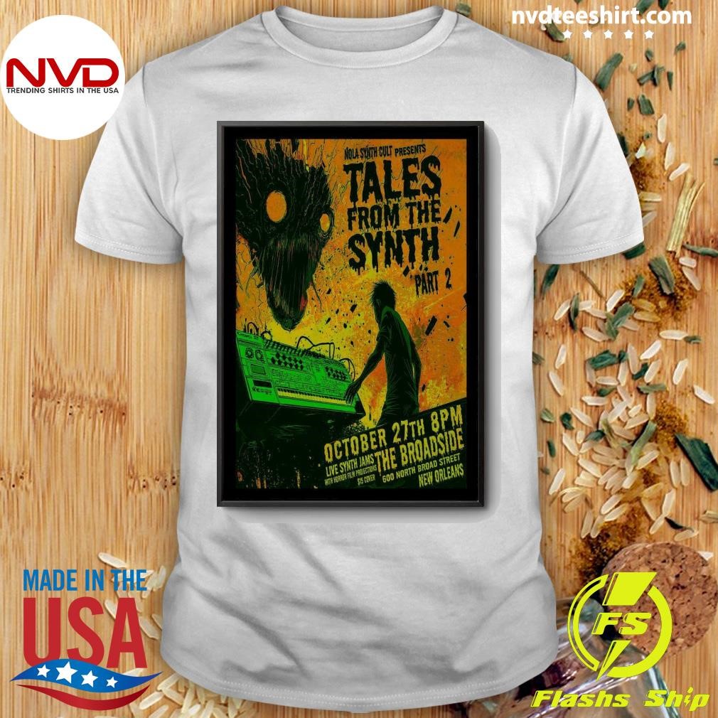 Tales From The Synth Oct 27 2024 Broadside NOLA In New Orleans LA Shirt