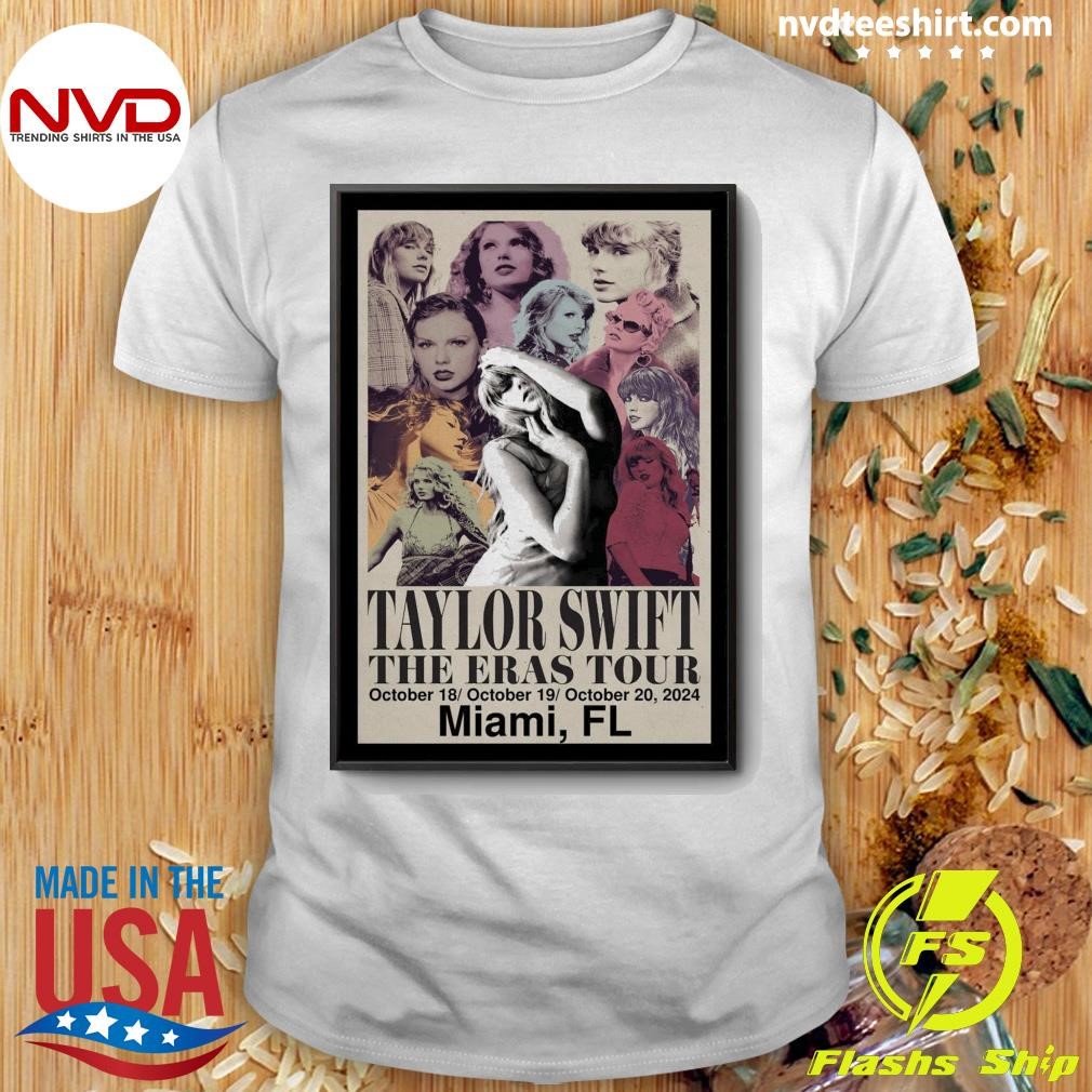 Taylor Swift The Eras Tour On Oct 18-20 2024 In Miami FL Shirt