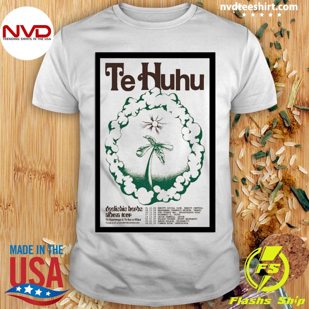 Te Huhu's Deelishis Herbs Vinyl Release Show Shirt