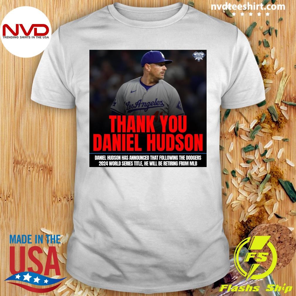 Thank You Daniel Hudson For Your Multiple Years Of Contribution To The Dodgers Shirt